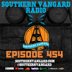 Episode 454 - Southern Vangard Radio