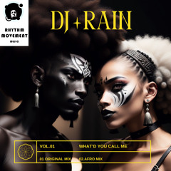 DJ Rain - What'd you call me (Original Mix)