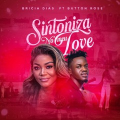 Brícia Dias - Sintoniza No Meu Love (feat. Button Rose & Diboba)