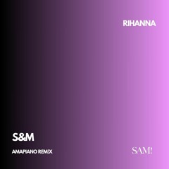 Rihanna - S&M (Amapiano Remix)