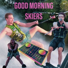 good morning skiers