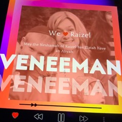 VENEEMAN “First Look” (In Honor of Raizel Zucker OBM)