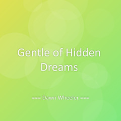 Gentle of Hidden Dreams