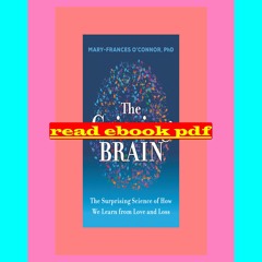 [READ] BOOK PDF The Grieving Brain The Surprising Science of How We Learn from Love and Loss