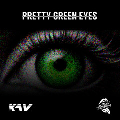 Kav X Chad Harrison - Pretty Green Eyes