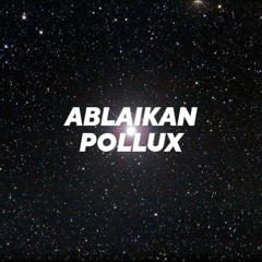 Ablaikan - Pollux (Original Mix)
