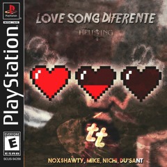 Love Song Diferente - Nichi, Nox$hawty, Mike, Du'Sant (Prod. JNX)