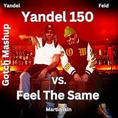 Yandel 150 vs. Feel The Same (Gotch Mashup) *Preview*