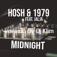 HOSH, 1979 feat. Jalja - Midnight(version by Dj Klim)2022