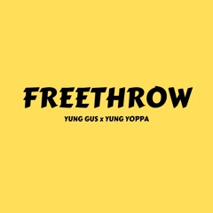 Freethrow - Yung Gus X Yung Yoppa