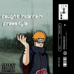 Caught Inda Rain Freestyle PROD By M4