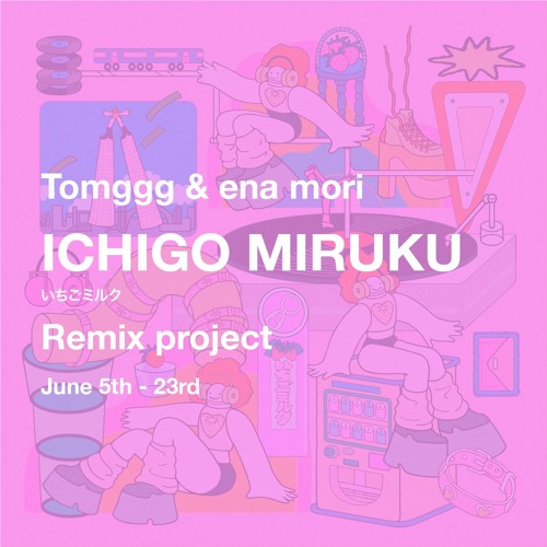 ICHIGO MIRUKU いちごミルク - Tomggg"self"Remix