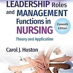 @@ Leadership Roles and Management Functions in Nursing: Theory and Application BY Carol J. Hus