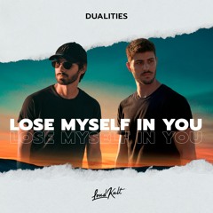 Dualities - Lose Myself In You
