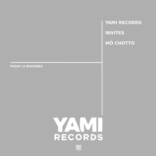 YAMI RECORDS INVITES MŌ CHOTTO (005)