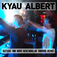 Kyau & Albert - Outside (Nik Novo Beachballin' Abroad Remix)