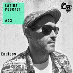 LATINA PODCAST #23 SPECIAL GUEST MIX - ENDLESS