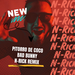 Bad Bunny - PIToRRO DE COCO - N-Rick Remix