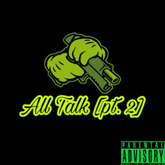 All talk pt. 2 (Prod st. Nico)