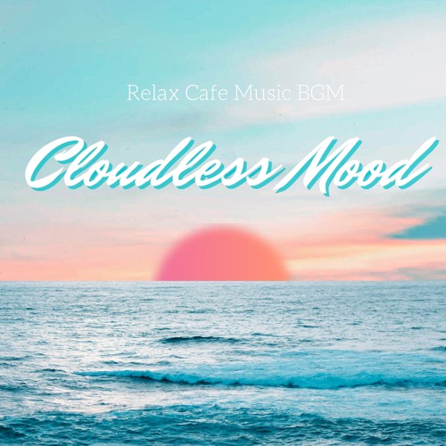 Stream Relax Cafe Music BGM | Listen to Morning Relaxing Jazz Bossa ...