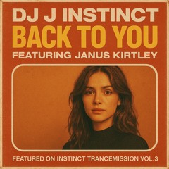 Dj J Instinct - Back To You Feat. Janus Kirtley