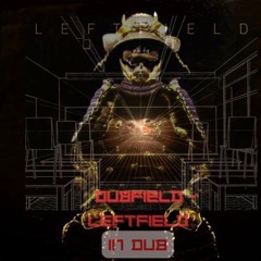 Dubfield - Leftfield in Dub