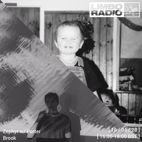 Limbo Radio: Zephyr w/ Porter Brook - April 2020