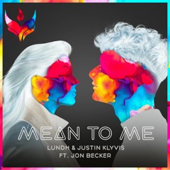 Lundh & Justin Klyvis - Mean To Me ft. Jon Becker