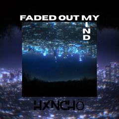 Faded Out My Mind