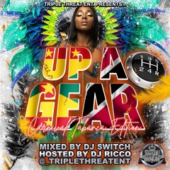 @_TripleThreatEnt - Up A Gear: Carnival Tabanca Edition - @DJ_Switchh @DJRicco473