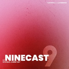 Ninecast #0 : Pilote - Avec System9 et Cherifkid