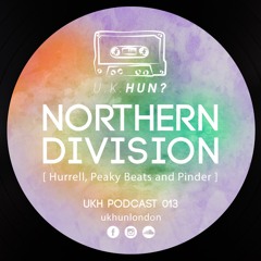 UKH Podcast 013 - Northern Division (Hurrell, Peaky Beats & Pinder)