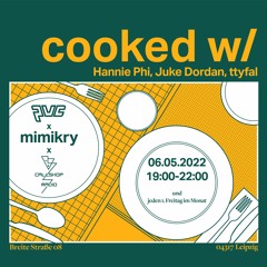 Cooked 01 w/ Juke Dordan 06.05.22