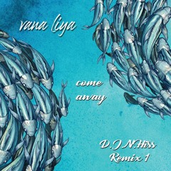Vana Liya feat. Half Pint - Come Away (D.J.N.Hiss Remix) 1