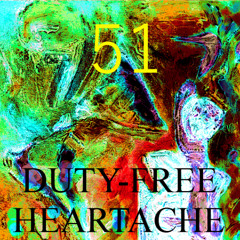 Chagrin d'amour hors taxes 51 ( Duty-Free Heartache remastered 11 08 25)