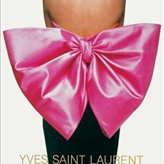 PDF Book Yves Saint Laurent: Icons of Fashion Design & Photography