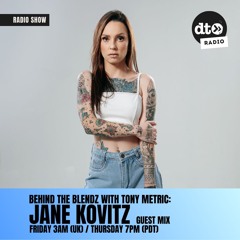 Behind The Blendz #019 By Tony Metric Guest Mix By Jane Kovitz