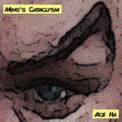 Ming's Cataclysm (Produced by Ace Ha)