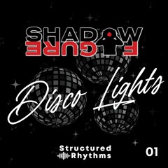 Disco Lights (Original Mix) [STRUCTURED RHYTHMS 01] - OUT NOW
