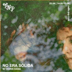 No era sólida w/ doris dana @ Radio TNP 25.04.2025