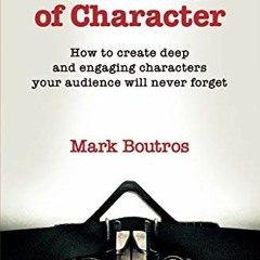 ✔️ [PDF] Download The Craft of Character: How to create deep and engaging characters your audien