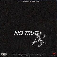 NO TRUTH (Feat. FNB Rell)