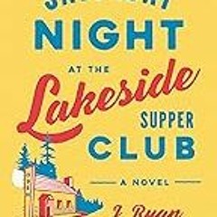FREE B.o.o.k (Medal Winner) Saturday Night at the Lakeside Supper Club: A Novel