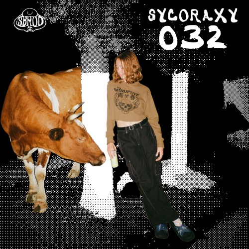 SBRODCAST 032 : SYCORAXY