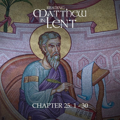 Stream matthew chapter 25 1 30 by catholic church listen online for