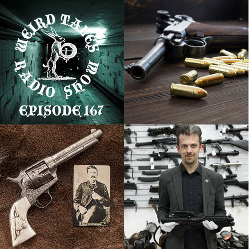Weird Tales Radio Show #167 Jonathan Ferguson on Firearms