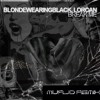 Download Video: BLONDE WEARING BLACK, LORCAN - BREAK ME (MURJD Remix) V13.00