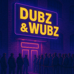 DUBZ & WUBZ: VOL 1