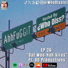 Dat Woo-Hah Virus ft. AØ Productions | EP 26