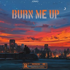 BURN ME UP ( BIRTHDAY THEME )